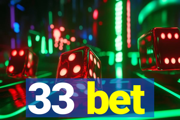 33 bet